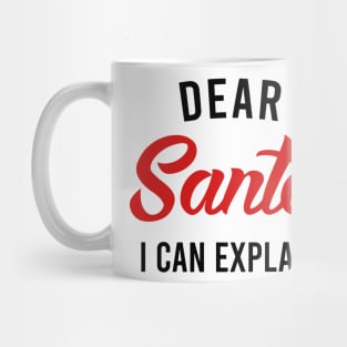 Dear Santa I Can Explain Mug